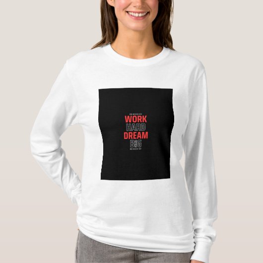 作業懸命ドリームビッグ:やる気を起こさせる Tシャツ (正面)