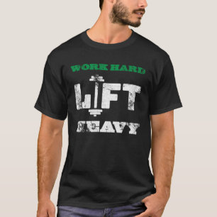 作業懸命リフト重いトレーニング重みモチベーション Tシャツ