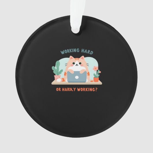 作業懸命又は非作業おもしろいミーム オーナメント (正面)
