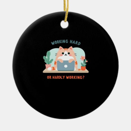 作業懸命又は非作業おもしろいミーム セラミックオーナメント (正面)