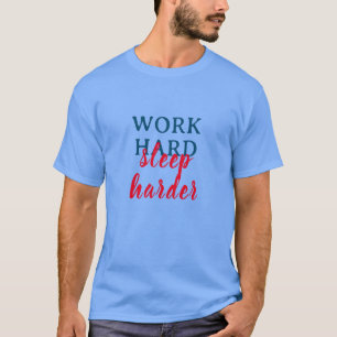 作業懸命、より強く眠る Tシャツ