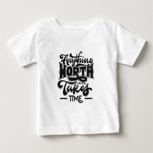 価値あるものは時間をかけて得られる ベビーTシャツ (正面)