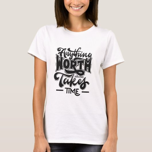 価値あるものは時間をかけて Tシャツ (正面)