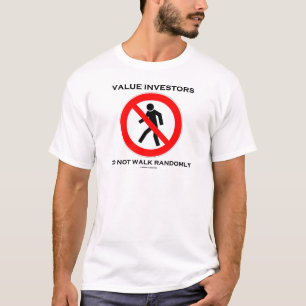 価値のある投資家は無作為にサインのユーモアを歩かない Tシャツ