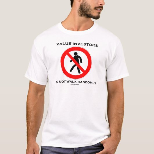 価値のある投資家は無作為にサインのユーモアを歩かない Tシャツ (正面)
