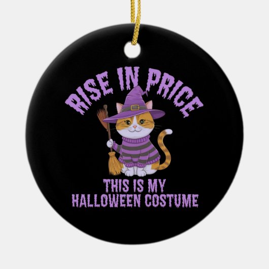 価格の上昇、これは私のハロウィーンの衣装だ！ セラミックオーナメント (正面)