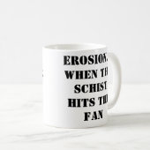 侵食…片岩がファンマグカップに当たったとき コーヒーマグカップ (正面右)