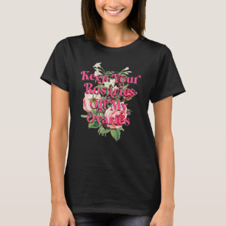 保お前のロザリーは私の卵巣フェミニスト女性の Tシャツ