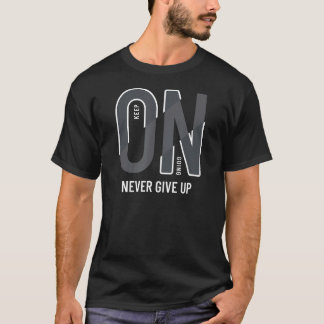 保やる気を起こさせる決して上に行与えくこと Tシャツ