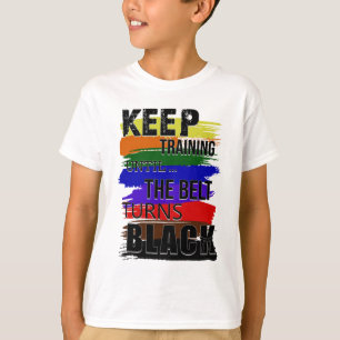 保ベルトが黒くなるまでの訓練 Tシャツ