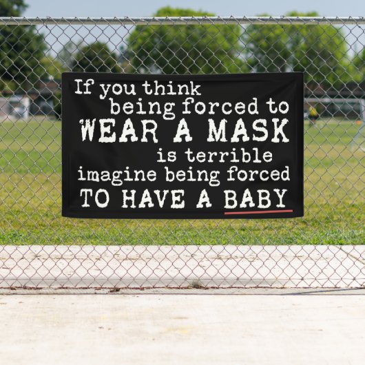 保守的なアンチ・マスカーのためのプロ・チョイス・メッセージ 横断幕 (インサイチュ)