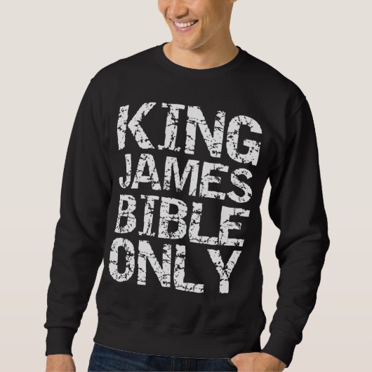 保守的なキリスト教翻訳キングJames Bibl スウェットシャツ (正面)