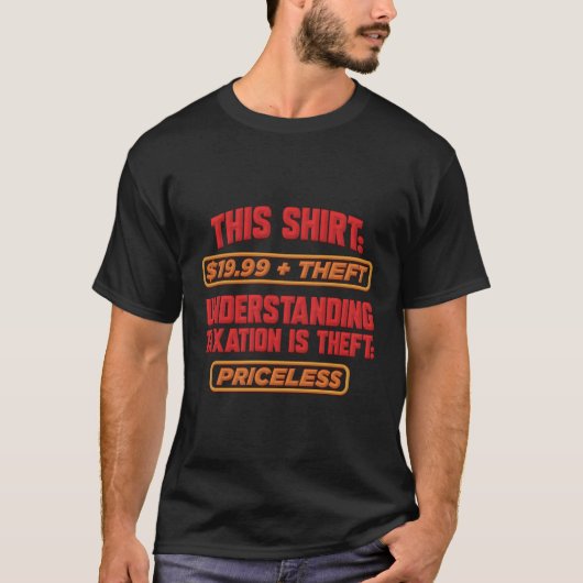 保守的な自由主義の課税は窃盗である19 99 T Tシャツ (正面)
