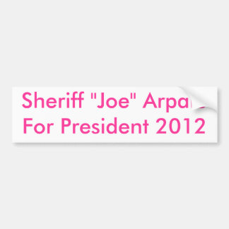 保安官"ジョー"のArpaioFor大統領2012年 バンパーステッカー