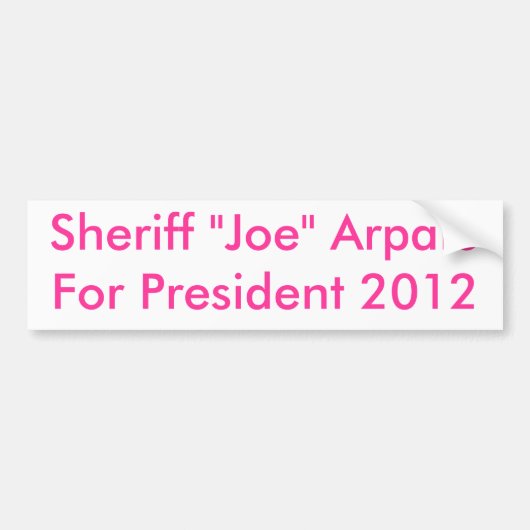 保安官"ジョー"のArpaioFor大統領2012年 バンパーステッカー (正面)