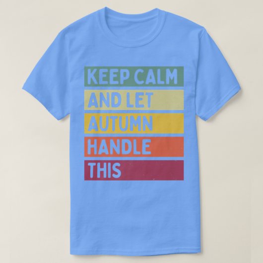 保落ち着いて秋に対処するおもしろい引用文 Tシャツ (デザイン正面)