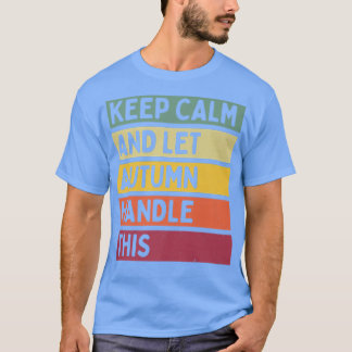 保落ち着いて秋に対処するおもしろい引用文 Tシャツ
