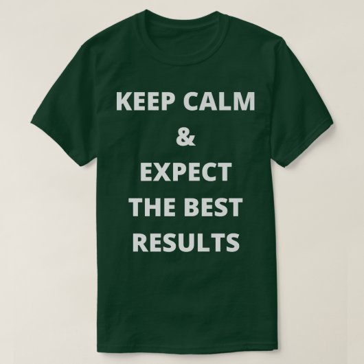 保落ち着いて結果のモチ最高のベーションを期待 Tシャツ (デザイン正面)