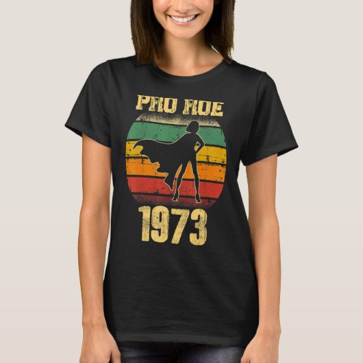 保護Pro Roe Pro Choice中絶権1973 Tシャツ (正面)