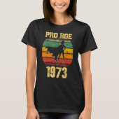 保護Pro Roe Pro Choice中絶権1973 Tシャツ (正面)