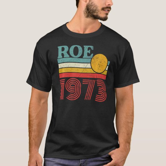 保護Roe V Wade 1973 Pro選択中絶権 Tシャツ (正面)