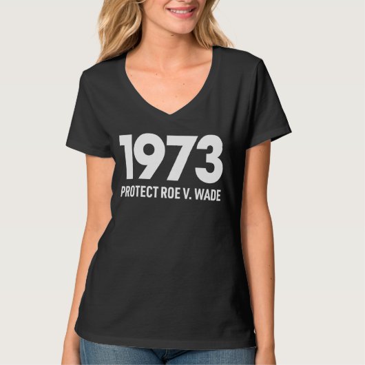 保護Roe V Wade 1973 Pro選択中絶権 Tシャツ (正面)