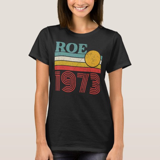 保護Roe V Wade 1973 Pro選択中絶権 Tシャツ (正面)