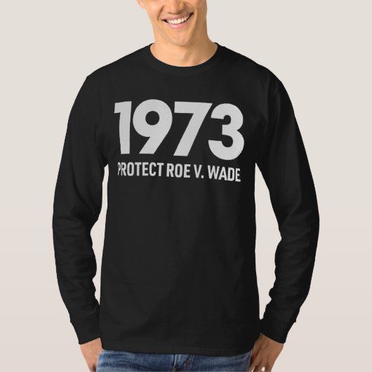 保護Roe V Wade 1973 Pro選択中絶権 Tシャツ (正面)
