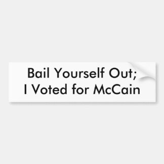 保釈あなた自身; 私はMcCainのために投票しました バンパーステッカー