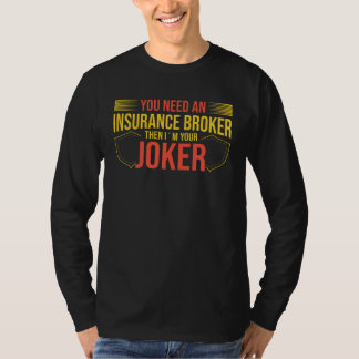 保険ブローカーが必要なのなら私がジョーカーです Tシャツ