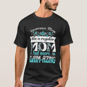 保険ママは通常のママのように、より多くの請求a tシャツ