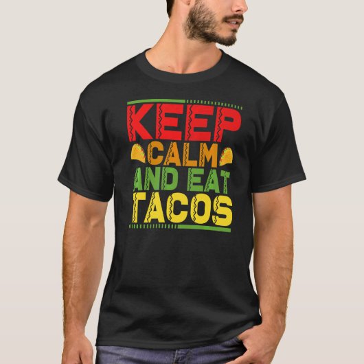 保Calm食べ And Tacos 1 Tシャツ (正面)