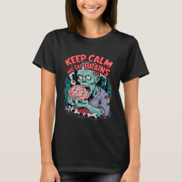 保Calm And食べ Brains Zombie Halloween Tシャツ