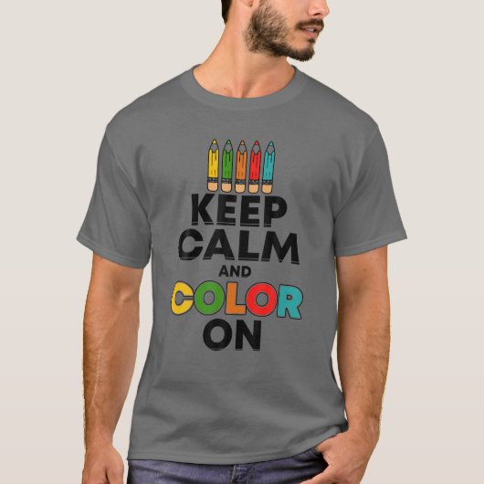 保Calm And Color On – ペイおもしろいント・ギフト Tシャツ (正面)