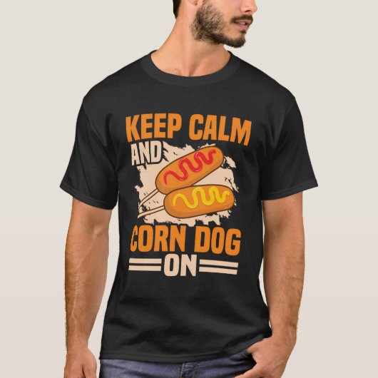 保Calm And Corn Dog Fair Fried Tシャツ (正面)