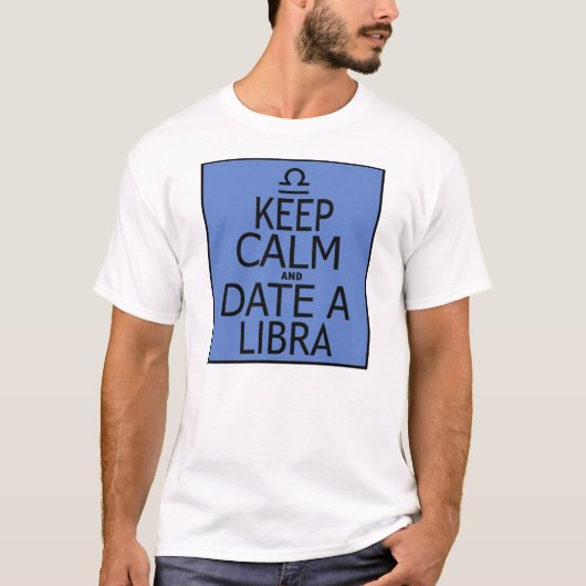 保Calm And Date A Libra -- T-Shirt Tシャツ (正面)