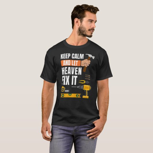 保Calm And Let天国It Handyman Construct Tシャツ (正面フル)