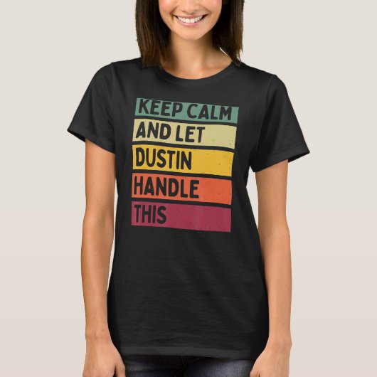 保Calm And Let Dustin Handleこのレトロ引用文 Tシャツ (正面)