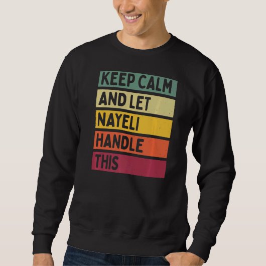 保Calm And Let Nayeli Handle This引用文レトロ スウェットシャツ (正面)