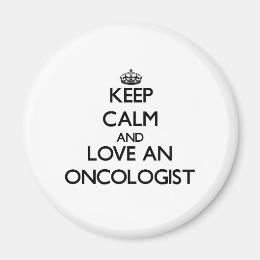 保Calm and Love an Oncologist マグネット (正面)
