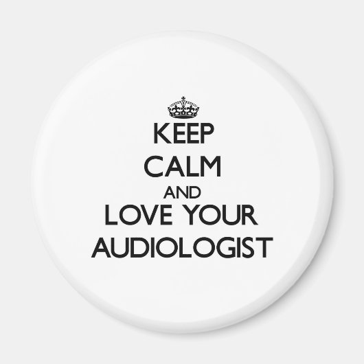 保Calm and love your Audiologist マグネット (正面)