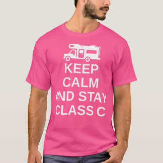保Calm And Stay Class C Rv Camping Camper Gift Tシャツ