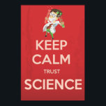 保Calm and Trust Science ポスター<br><div class="desc">科学者は、広い意味で、知識を獲得するために組織的な活動に従事する人である（それは仕事ではない）。より限定的な意味では、科学者は科学的方法を使用する個人である。その者は，1又は複数の科学の分野の専門家であることができる。この記事では、より制限された単語の使用に焦点を当てる。科学者は、物理的、数学的、社会的な領域を含む、より包括的な自然の理解に向けた研究を行う。これはバブリングした液体を持つ2つの試験管を持っている漫画の科学者である</div>