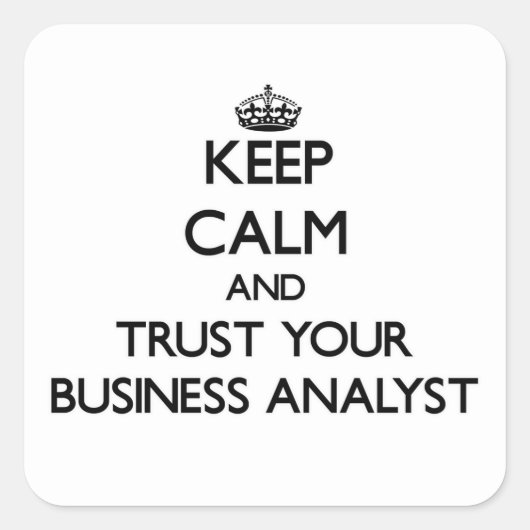 保Calm and Trust Your Business Analyst スクエアシール (正面)