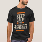 保Calm Fire Fighter Job Title Gift Tシャツ (正面)