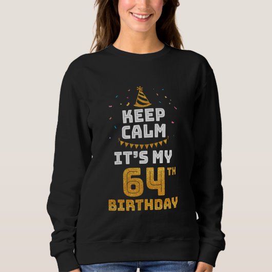 保Calm It's My 64誕生日Happy 64歳 スウェットシャツ (正面)