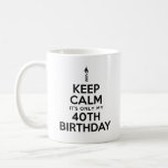 保Calm Only 40th Birthday Mug コーヒーマグカップ<br><div class="desc">静か保に40歳の誕生日のマグカップだクール。40歳素晴らしを回す人のためのマグカップ。ろうそくのアイコンが付いている。パニックに陥る理由はない、あなたはだけ40を回す。40素晴らしマイルストン誕生日の贈り物。</div>