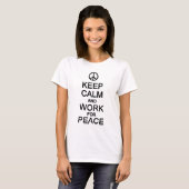 保CALM & WORK FOR PEACE Shirt -スタイルを選択 Tシャツ (正面フル)
