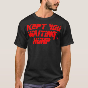 保You Waiting Huh (2)  Tシャツ