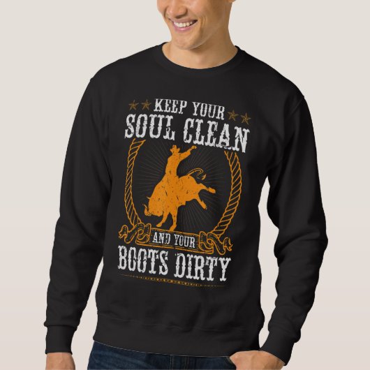 保Your Soul CleanとYour Boots Dirty Rodeo Bu スウェットシャツ (正面)